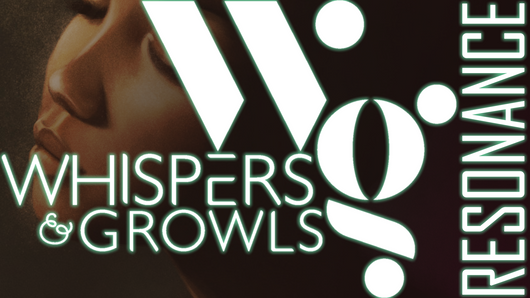 Whispers And Growls Submission - Resonance - 1500 Character Limit